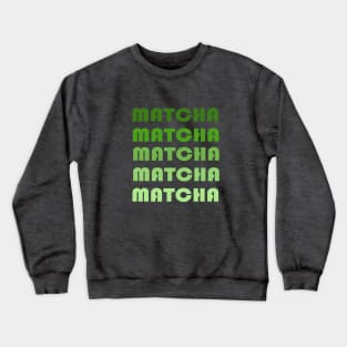 Matcha Crewneck Sweatshirt